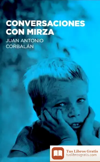 Descargar Conversaciones Con Mirza de Juan Antonio Corbalán Alfocea