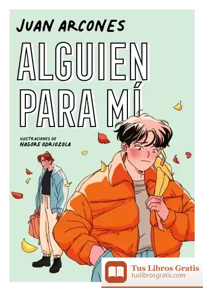 Descargar Alguien Para Mí de Juan Arcones Endériz