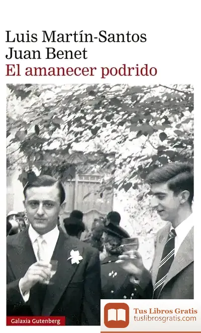 Descargar El Amanecer Podrido de Juan Benet