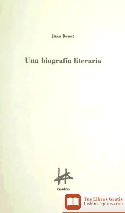 Descargar Una Biografia Literaria de Juan Benet
