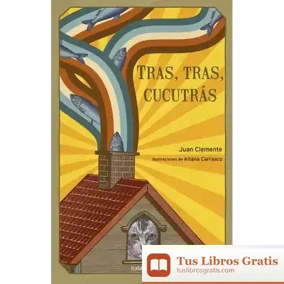 Descargar Tras, Tras, Cucutrás de Juan Clemente Gómez