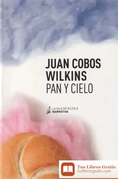 Descargar Pan Y Cielo de Juan Cobos Wilkins