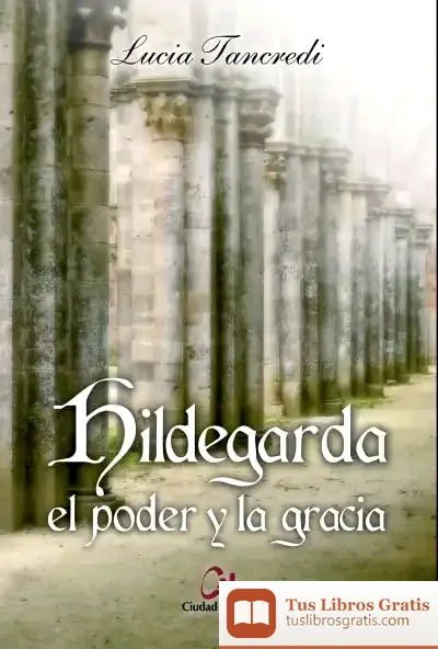 Descargar Hildegarda: El Poder Y La Gracia
