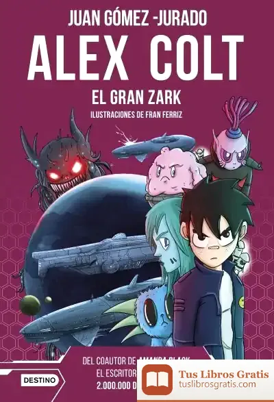 Descargar Alex Colt. El Gran Zark de Juan Gómez-jurado
