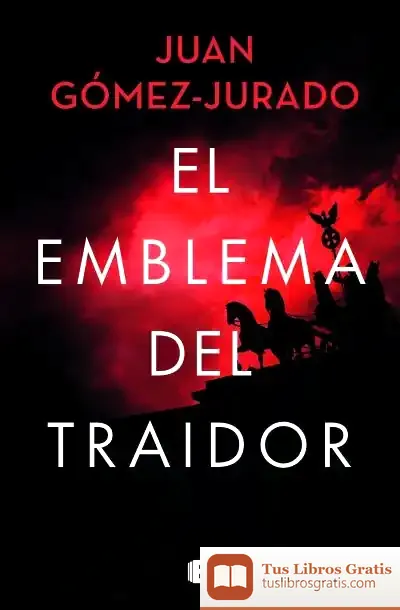 Descargar El Emblema Del Traidor de Juan Gómez-jurado