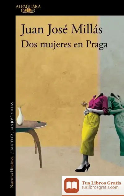 Descargar Dos Mujeres En Praga de Juan José Millas