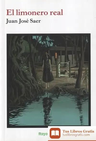 Descargar El Limonero Real de Juan José Saer