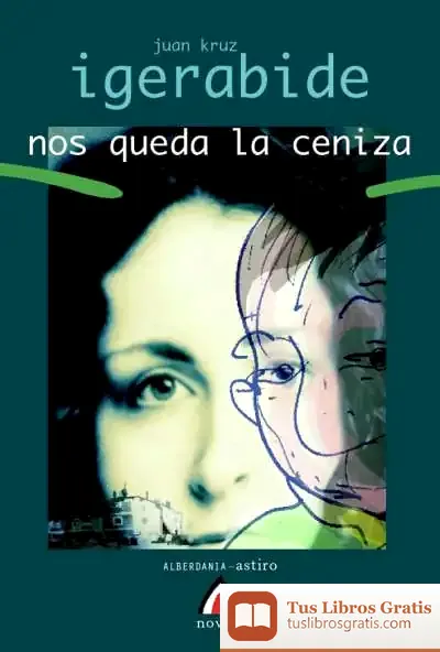 Descargar Nos Queda La Ceniza de Juan Kruz Igerabide