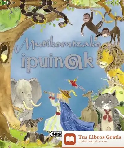 Descargar Ipuinen Iratxoa. Mutikoentzako Ipuinak de Juan López Ramón