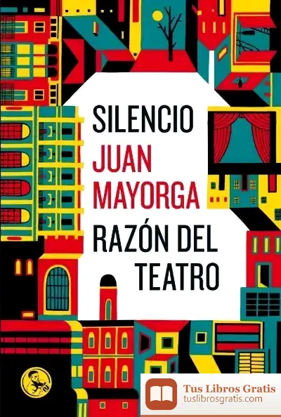 Descargar Silencio ; Razon Del Teatro . Dos Discursos