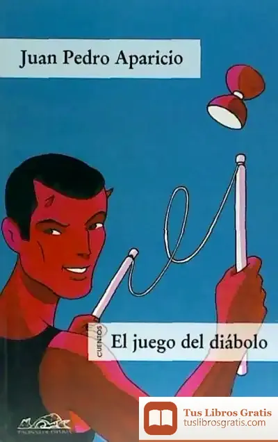 Descargar El Juego Del Diábolo de Juan Pedro Aparicio