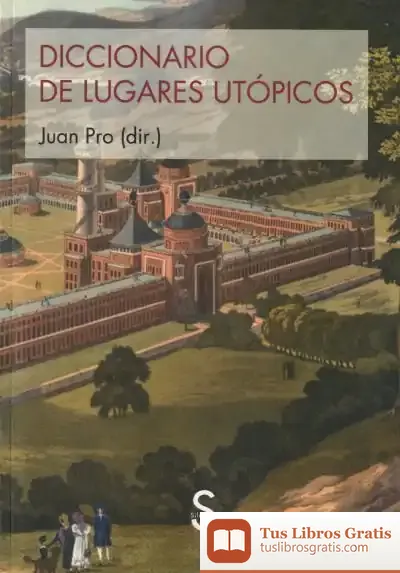 Descargar Diccionario De Lugares Utópicos de Juan Pro Ruiz