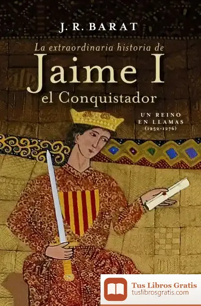 Descargar La Extraordinaria Historia Del Rey Jaime I El Conquistador