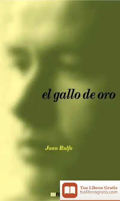 Descargar El Gallo De Oro de Juan Rulfo