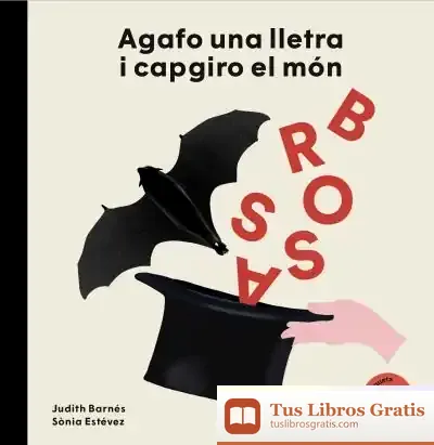 Descargar Joan Brossa: Agafo Una Lletra I Capgiro El Món