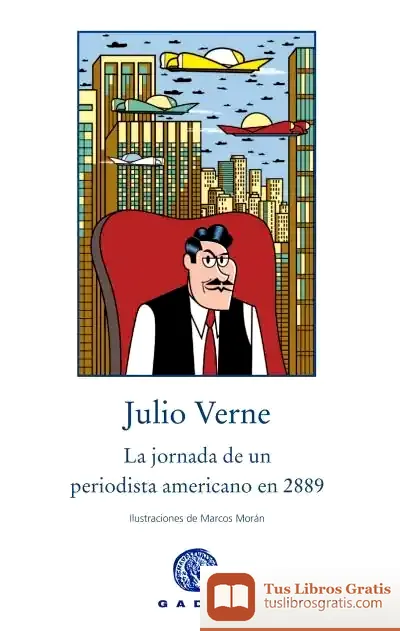 Descargar La Jornada De Un Periodista Americano En El 2889 de Julio Verne