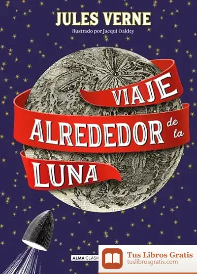 Descargar Viaje Alrededor De La Luna de Julio Verne