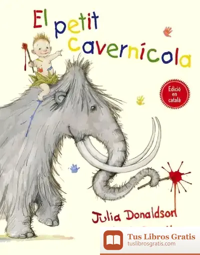 Descargar El Petit Cavernícola de Julia Donaldson