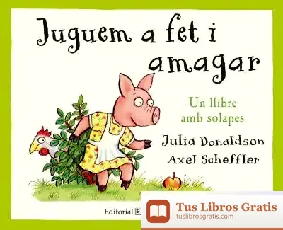 Descargar Juguem A Fet I Amagar de Julia Donaldson
