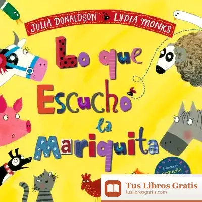 Descargar Lo Que Escuchó La Mariquita de Julia Donaldson