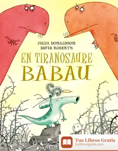 Descargar Tiranosaure Babau, En de Julia Donaldson