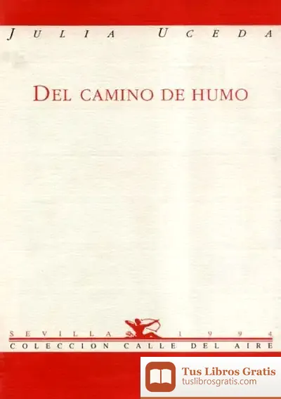 Descargar Del Camino De Humo de Julia Uceda