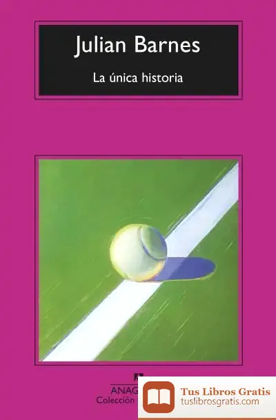 Descargar La Única Historia de Julian Barnes