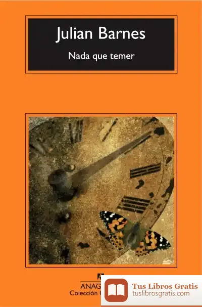 Descargar Nada Que Temer de Julian Barnes