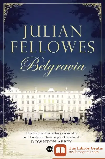 Descargar Belgravia de Julian Fellowes