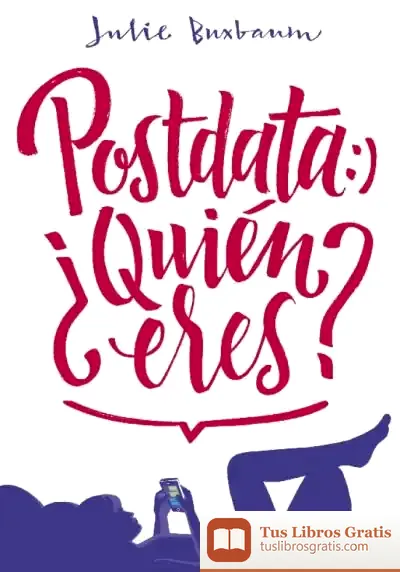 Descargar Postdata: ¿Quién Eres? de Julie Buxbaum