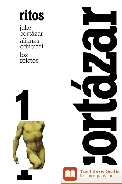 Descargar Los Relatos 1. Ritos de Julio Cortázar