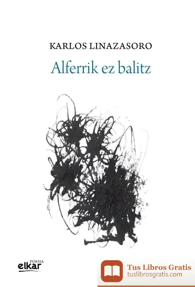 Descargar Alferrik Ez Balitz de Karlos Linazasoro