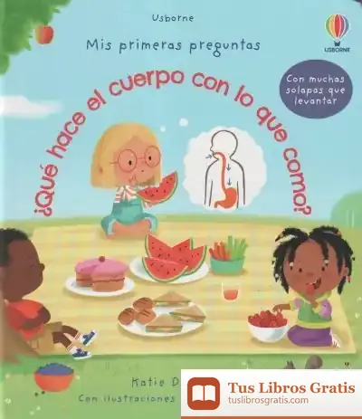 Descargar ¿Qué Hace El Cuerpo Con Lo Que Como? de Katie Daynes