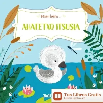 Descargar Bazen Behin...Ahatetxo Itsusia de Katleen Put