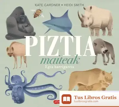 Descargar Piztia Maiteak. Egia Harrigarria