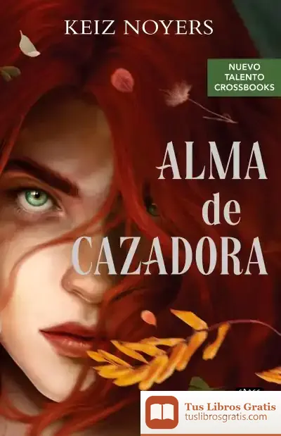 Descargar Alma De Cazadora de Keiz Noyers