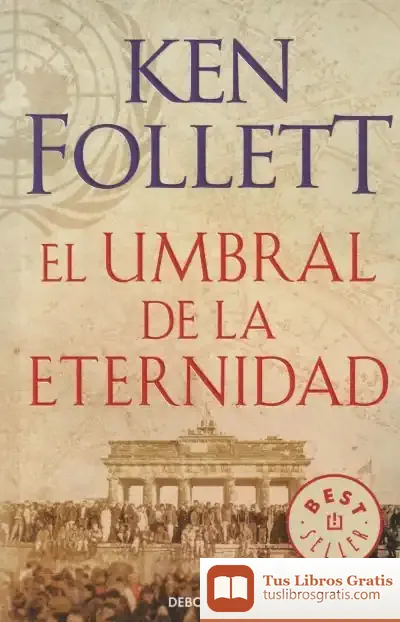 Descargar El Umbral De La Eternidad de Ken Follett