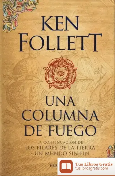 Descargar Saga Los Pilares De La Tierra 3. Una Columna De Fuego de Ken Follett