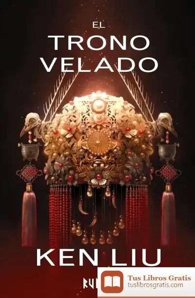 Descargar El Trono Velado de Ken Liu