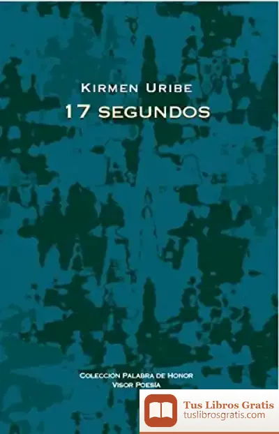 Descargar 17 Segundos de Kirmen Uribe Urbieta