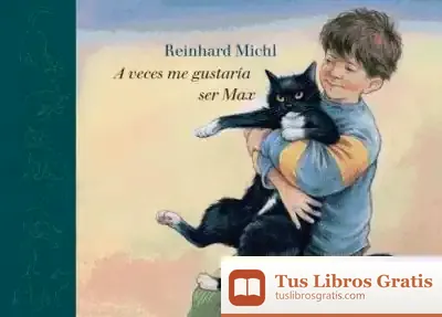 Descargar A Veces Me Gustaría Ser Max de L. Rodríguez López