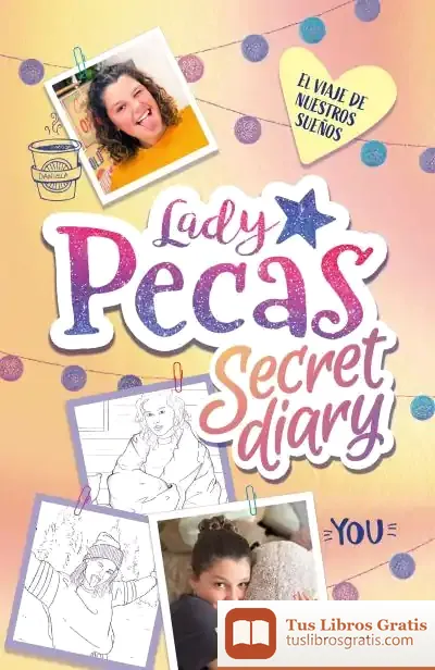 Descargar El Viaje De Nuestros Sueños (Lady Pecas Secret Diary 2)