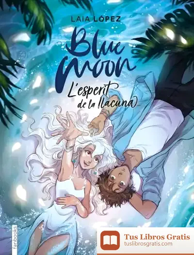 Descargar Blue Moon. L'Esperit De La Llacuna
