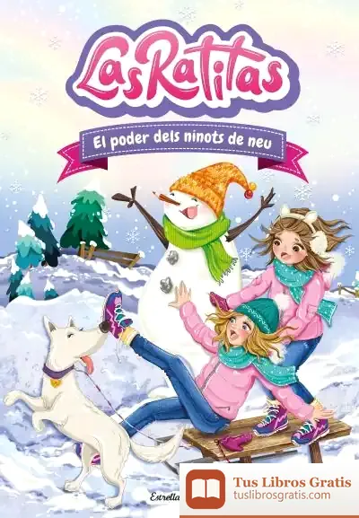 Descargar Las Ratitas 6. El Poder Dels Ninots De Neu