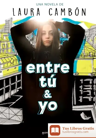 Descargar Entre Tú Y Yo de Laura Cambón
