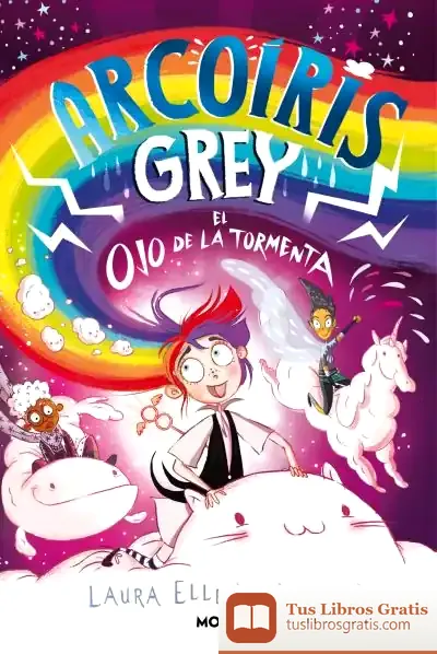 Descargar Arcoíris Grey 2 - Arcoíris Grey Y El Ojo De La Tormenta de Laura Ellen Anderson