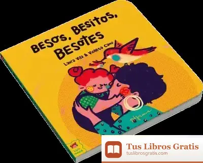 Descargar Besos, Besitos, Besotes de Laura Vila