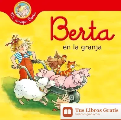 Descargar Berta En La Granja (Mi Amiga Berta) de Liane Schneider