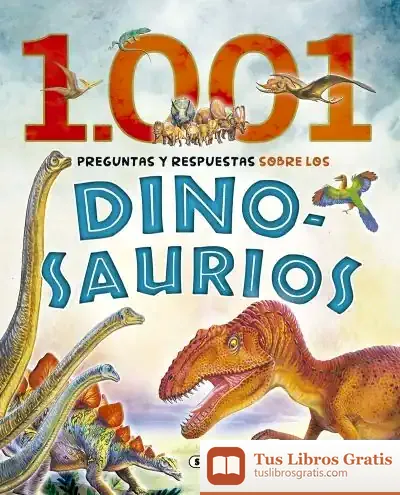 Descargar 1001 Preguntas Y Respuestas Sobre Dinosaurios de Lidia Di Blasi