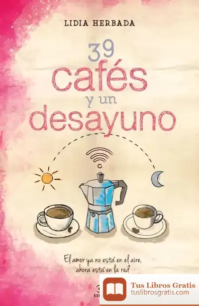 Descargar 39 Cafés Y Un Desayuno de Lidia Herbada Romeo